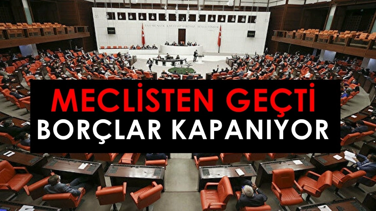 Meclis Gündeminde Yeni Torba Yasa: Borçlar Siliniyor